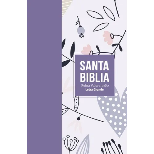 Biblia Rvr 1960 Letra Grande Tamaño Manual Símil Piel Lila (Bible Rvr 1960 Large Print Handsize Leatherlike Lilac (Spanish Edition)