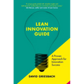 The Lean Innovation Guide: A Proven Approach for Innovation Success