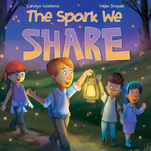The Spark We Share: A Story About Kindness, Friendship, and Helping Others