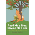 Read Me a Tree, Rhyme Me a Bee: Books and Activities for Nature Storytime