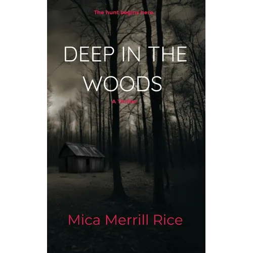 Deep in the Woods: A small town thriller
