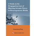 A Study on the Propagation Law of Blasting Seismic Waves in Heterogeneous Media