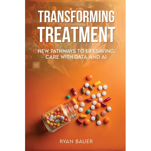 Transforming Treatment: New Pathways to Lifesaving Care with Data and AI