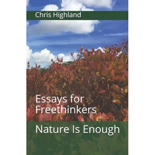 Nature Is Enough: Essays for Freethinkers