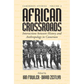 African Crossroads: Intersections Between History and Anthropology in Cameroon