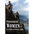 Pioneering Women of Glacier National Park