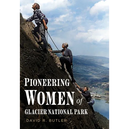 Pioneering Women of Glacier National Park