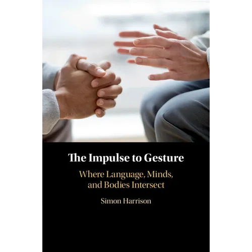 The Impulse to Gesture