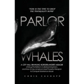 Parlor Whales: A City Hall Brawling Borderlander's Memoir of Drug Prohibition's Collateral Mayhem, and How to Use America's Most Powe