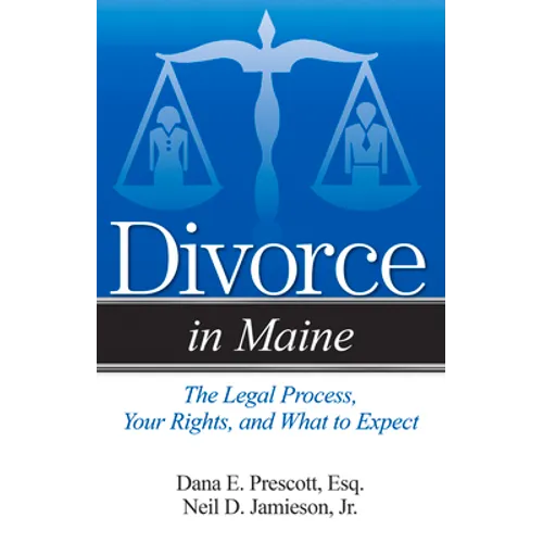 Divorce in Maine: The Legal Process, Your Rights, and What to Expect