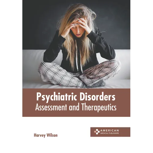 Psychiatric Disorders: Assessment and Therapeutics