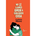 No le llames amor a cualquier cosa