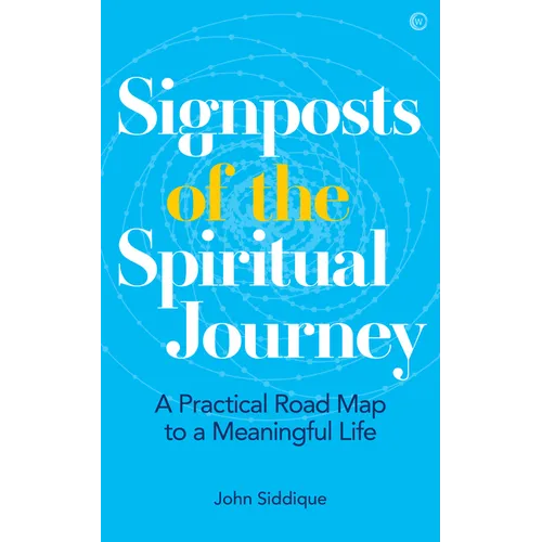 Signposts of the Spiritual Journey: A Practical Road Map to a Meaningful Life