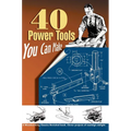 40 Power Tools You Can Make