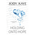 Holding Onto Hope: Special Edition