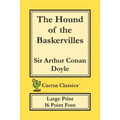 The Hound of the Baskervilles (Cactus Classics Large Print): 16 Point Font; Large Type; Large Font