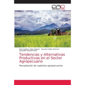 Tendencias y Alternativas Productivas en el Sector Agropecuario