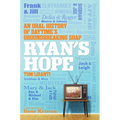 Ryan's Hope: An Oral History of Daytime's Groundbreaking Soap