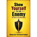 Show Yourself to the Enemy