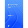 Penal Practice and Penal Policy in Ancient Rome