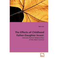 The Effects of Childhood Father-Daughter Incest