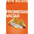 Promesas Vacías: La Verdad Acerca de Ti, Tus Deseos Y Las Mentiras Que Has Creído = Emptry Promises
