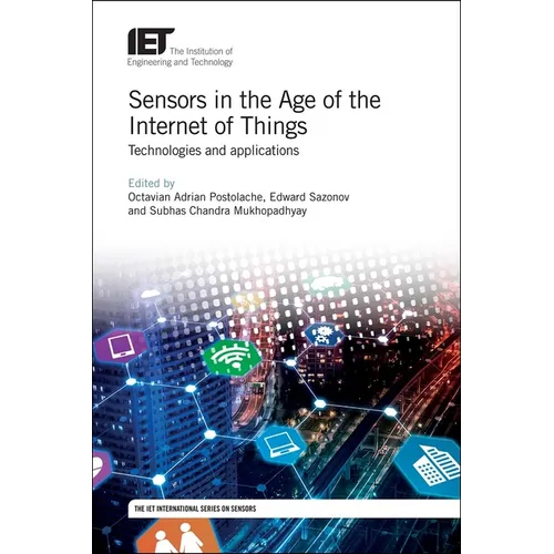 Sensors in the Age of the Internet of Things: Technologies and Applications