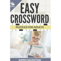 Easy Crossword Puzzles For Adults Super Fun Edition