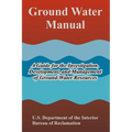 Ground Water Manual: A Guide for the Investigation, Development, and Management of Ground-Water Resources