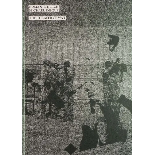 Roman Ehrlich & Michael Disqué the Theater of War