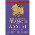 The Secrets of Francis of Assisi: A Meditation