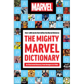 The Mighty Marvel Dictionary: An Illustrated Glossary from Avengers to X-Men