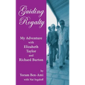 Guiding Royalty: My Adventure with Elizabeth Taylor and Richard Burton (hardback)