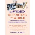 BBC Women Reporting the World: Conversations with Foreign Correspondents