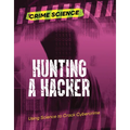 Hunting a Hacker: Using Science to Crack Cybercrime