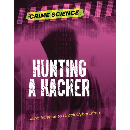 Hunting a Hacker: Using Science to Crack Cybercrime