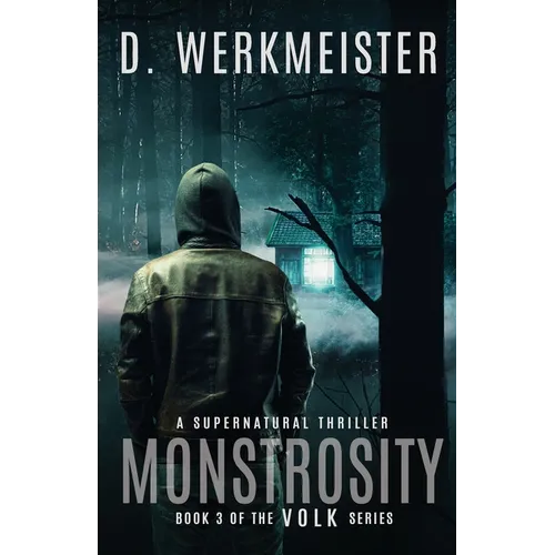 Monstrosity Book 3 of the VOLK Series: Book 3 of the VOLK Series