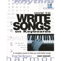 How to Write Songs on Keyboards: A Complete Course to Help You Write Better Songs [With CD]