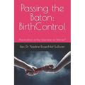 Passing the Baton: Birth Control - Precondition of the Liberation of Women*