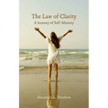 The Law of Clarity, A Journey of Self-Mastery