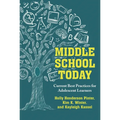 Middle School Today: Current Best Practices for Adolescent Learners