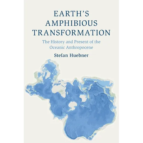 Earth's Amphibious Transformation: The History and Present of the Oceanic Anthropocene