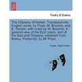 The Odyssey of Homer. Translated Into English Verse, by Pope, W. Broome, and E. Fenton; With Notes by W. Broome. a General View of the Epic Poem, and