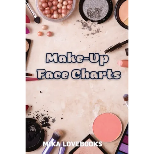 Makeup Face Charts: Make up Artist Book Face Charts, Makeup Face Charts Blank.