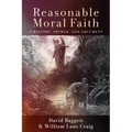 Reasonable Moral Faith: A History, Primer, and Argument