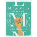 M Is for Mama Study Guide