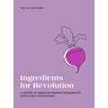 Ingredients for Revolution: A History of American Feminist Restaurants, Cafes, and Coffeehouses