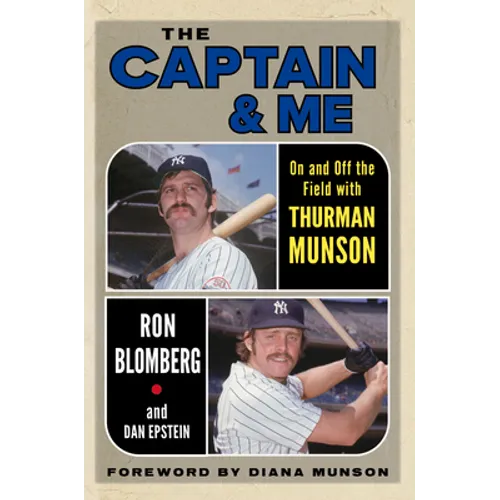 The Captain & Me: On and Off the Field with Thurman Munson