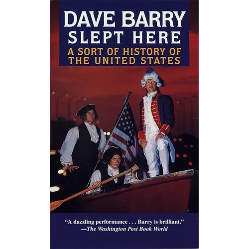 Dave Barry Slept Here: A Sort of History of the United States