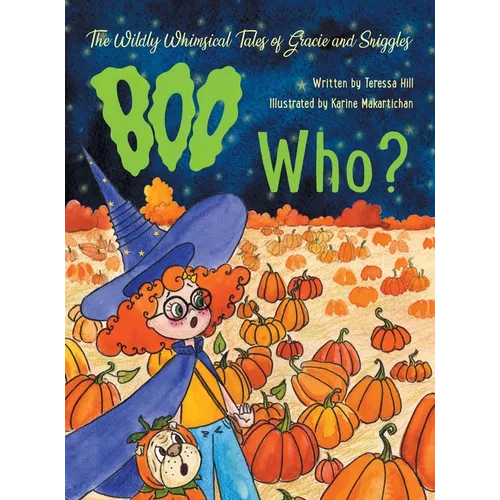 The Wildly Whimsical Tales of Gracie and Sniggles: Boo Who?